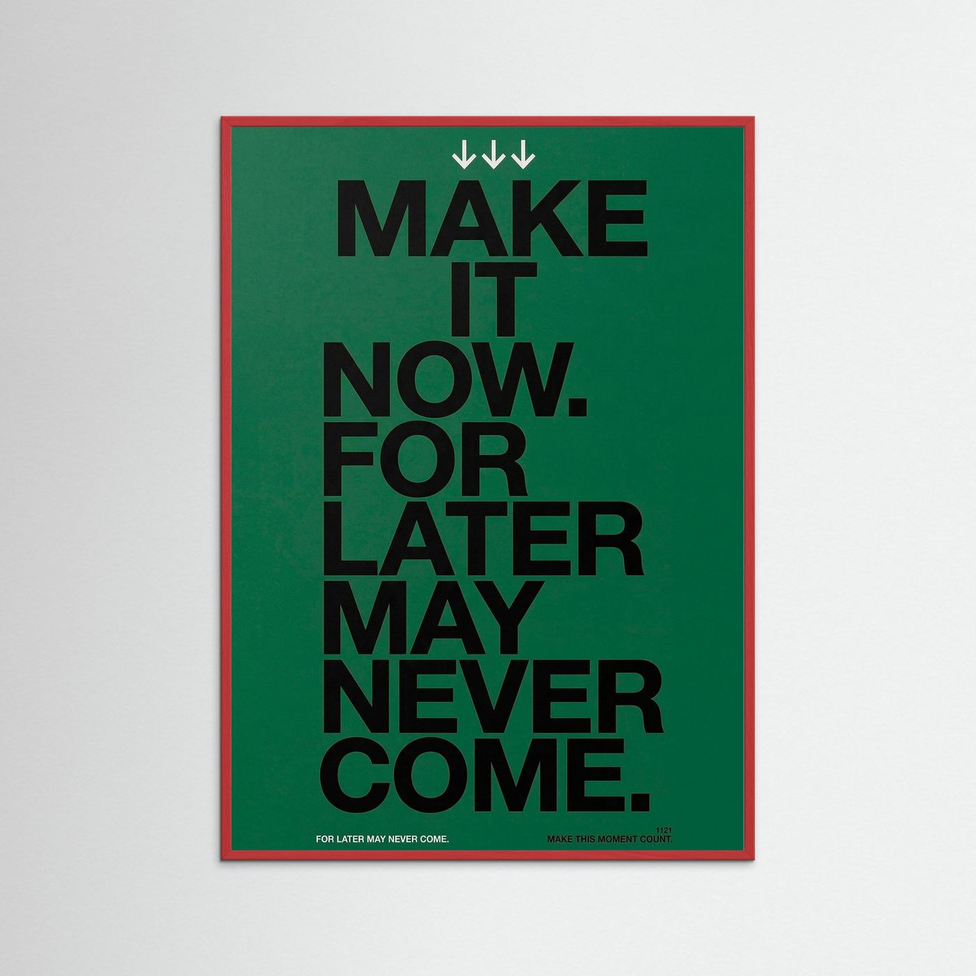 Make it now.