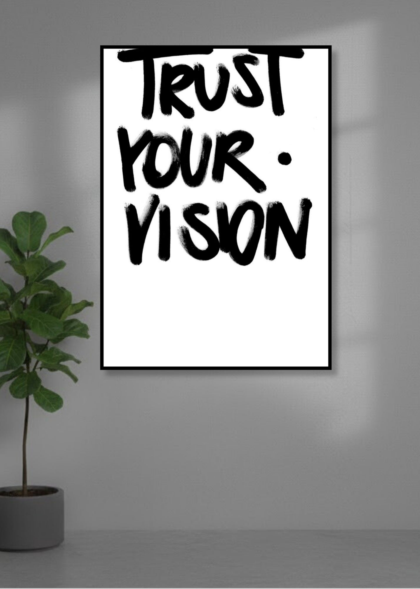 Trust the vision.