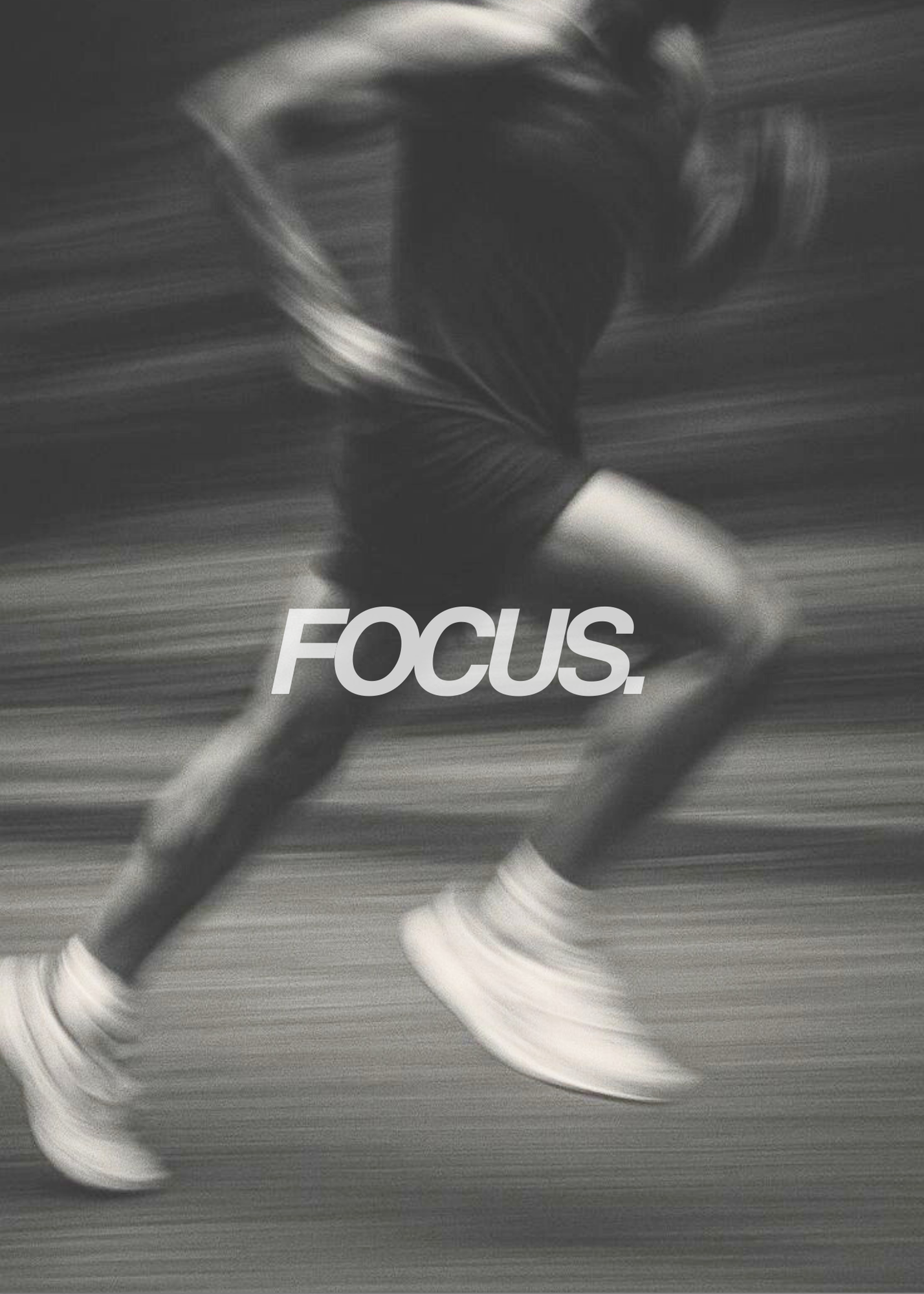 Focus.
