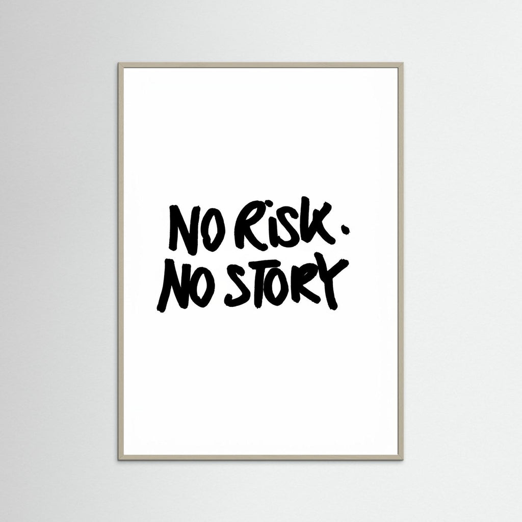 No risk No story I
