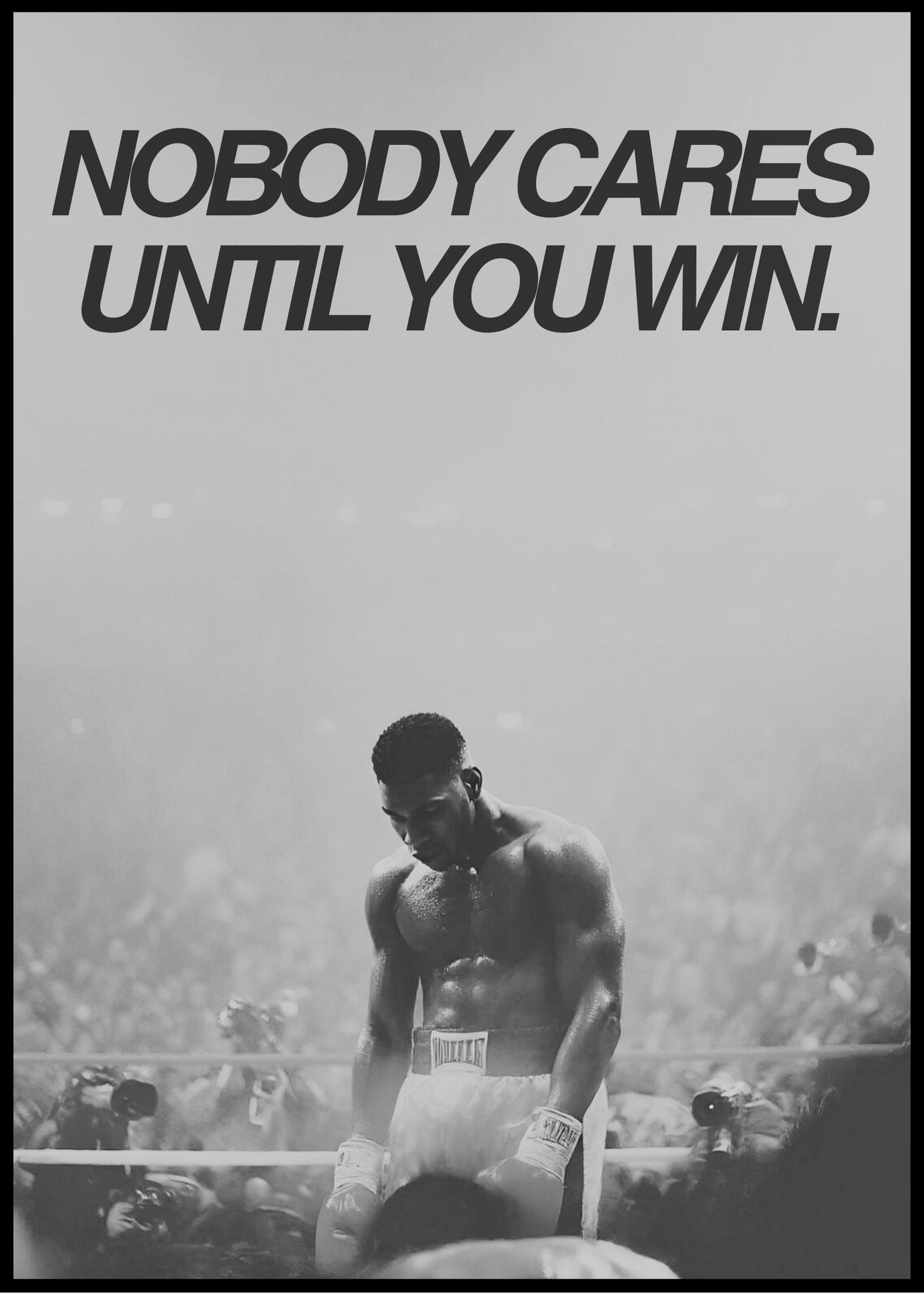 Nobody cares until you win.