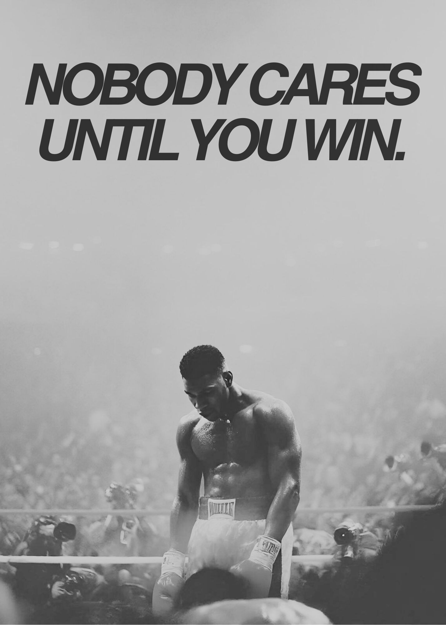 Nobody cares until you win.
