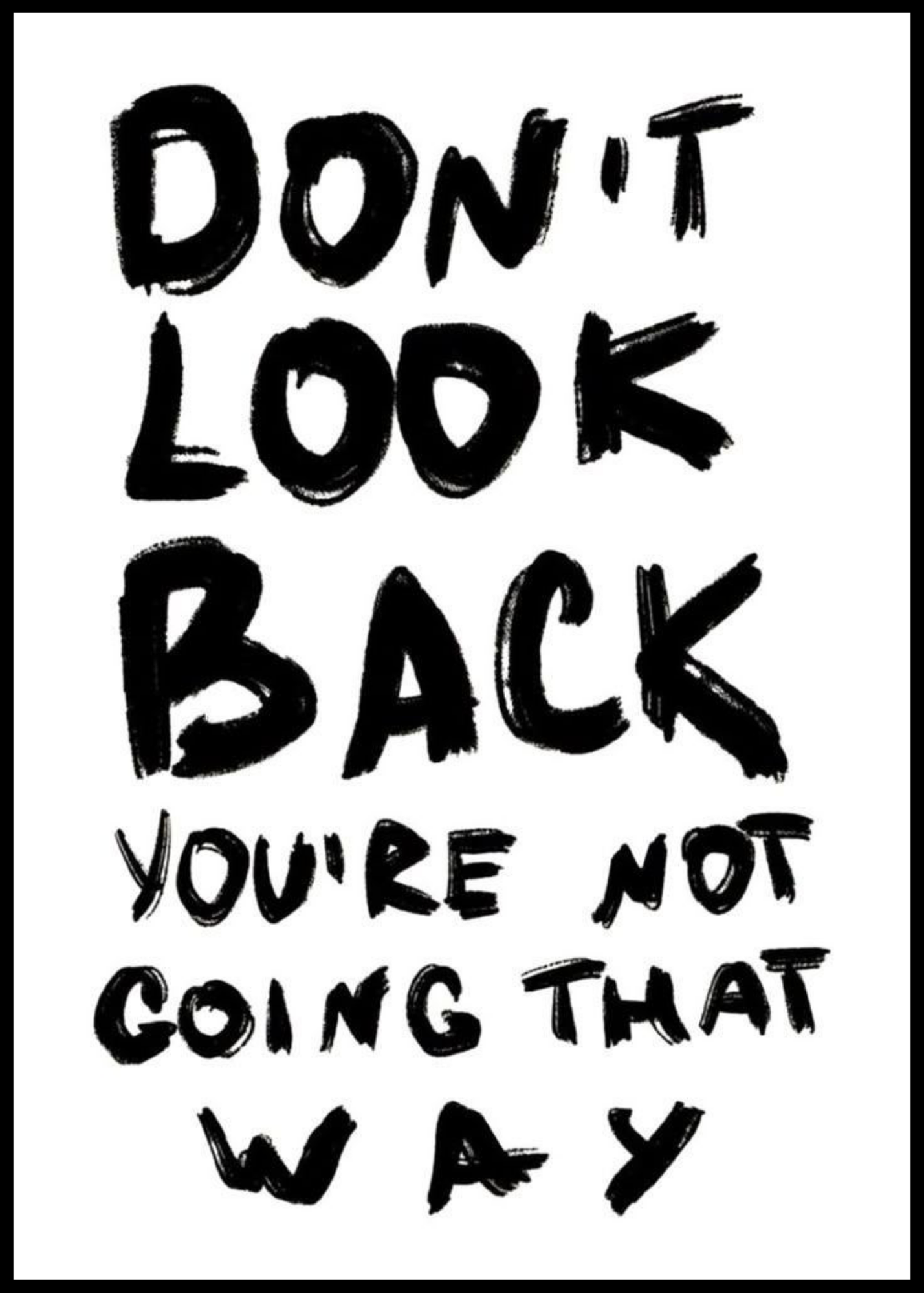 Don't look back.