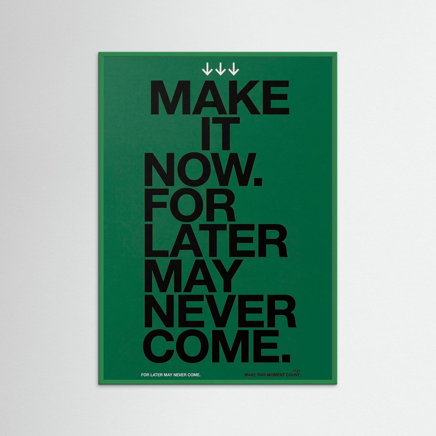 Make it now.