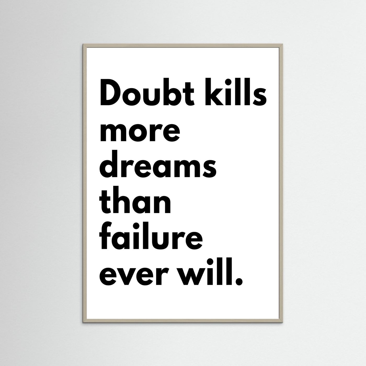 Doubt kills dreams