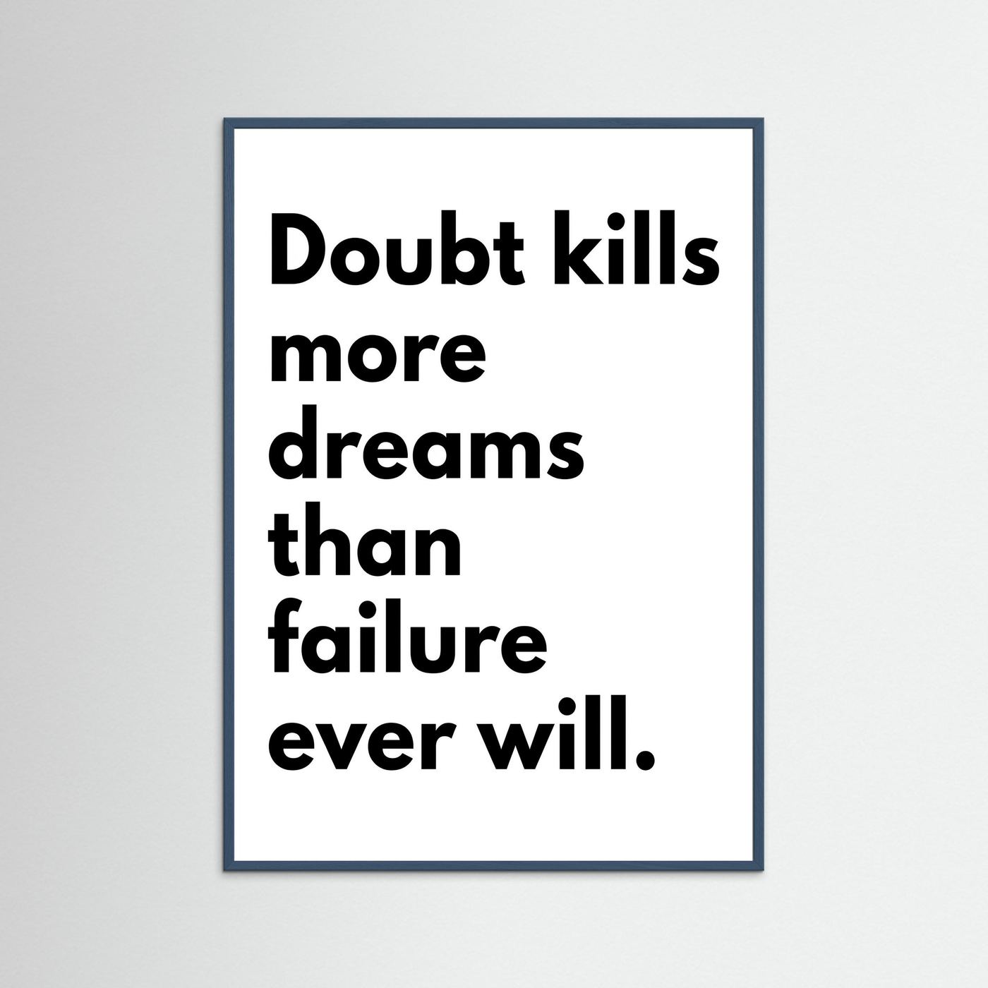 Doubt kills dreams