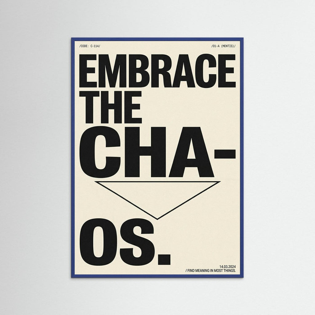 Embrace the Chaos
