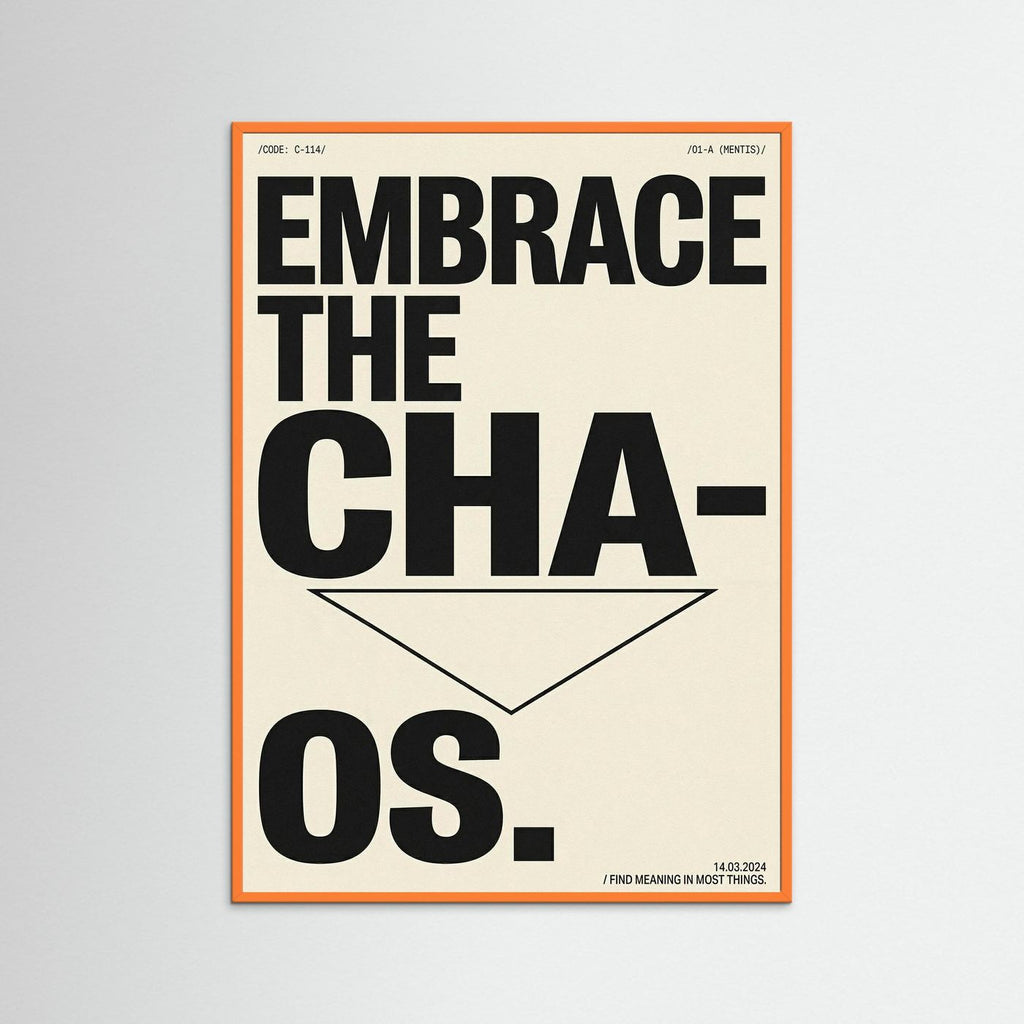 Embrace the Chaos
