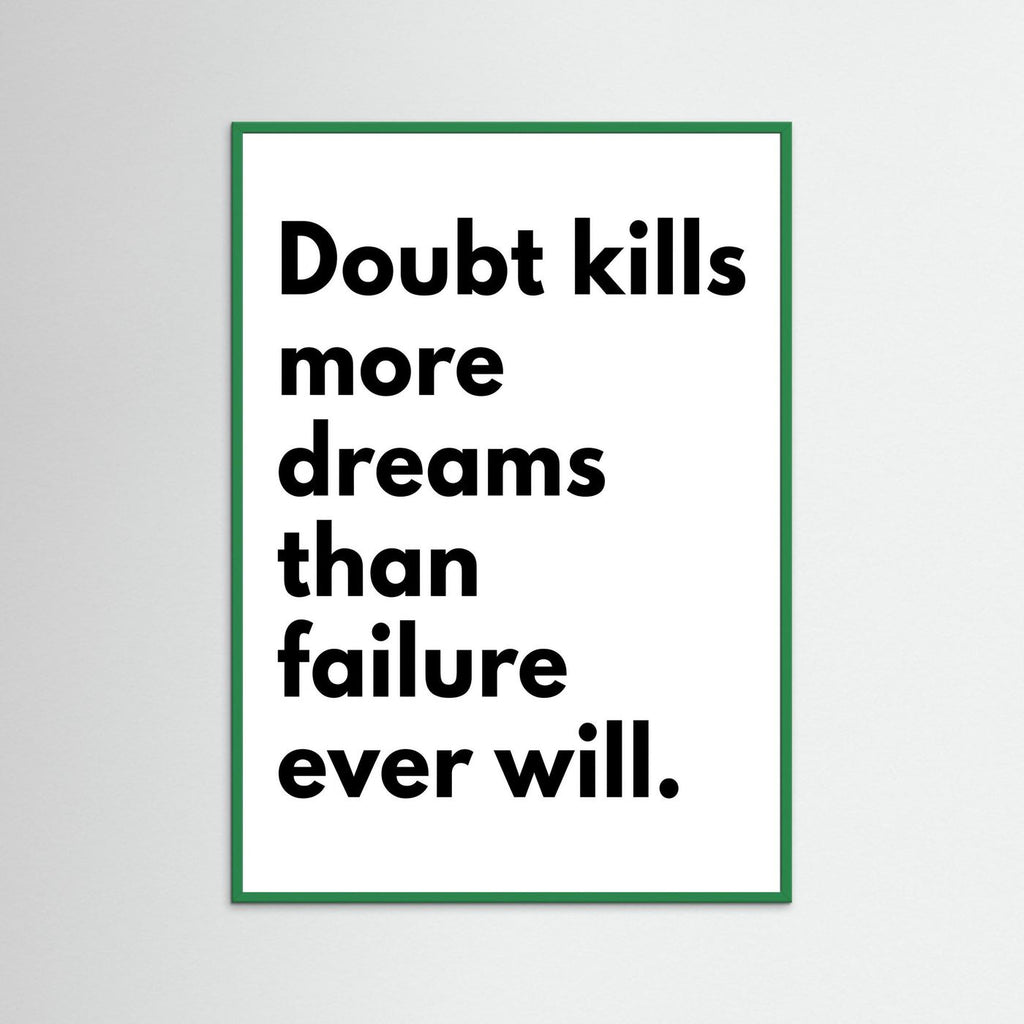 Doubt kills dreams
