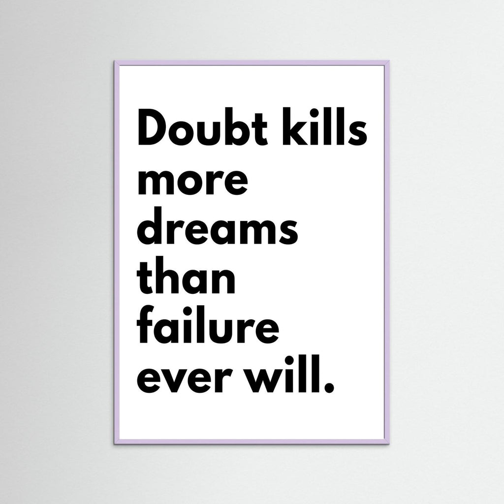 Doubt kills dreams