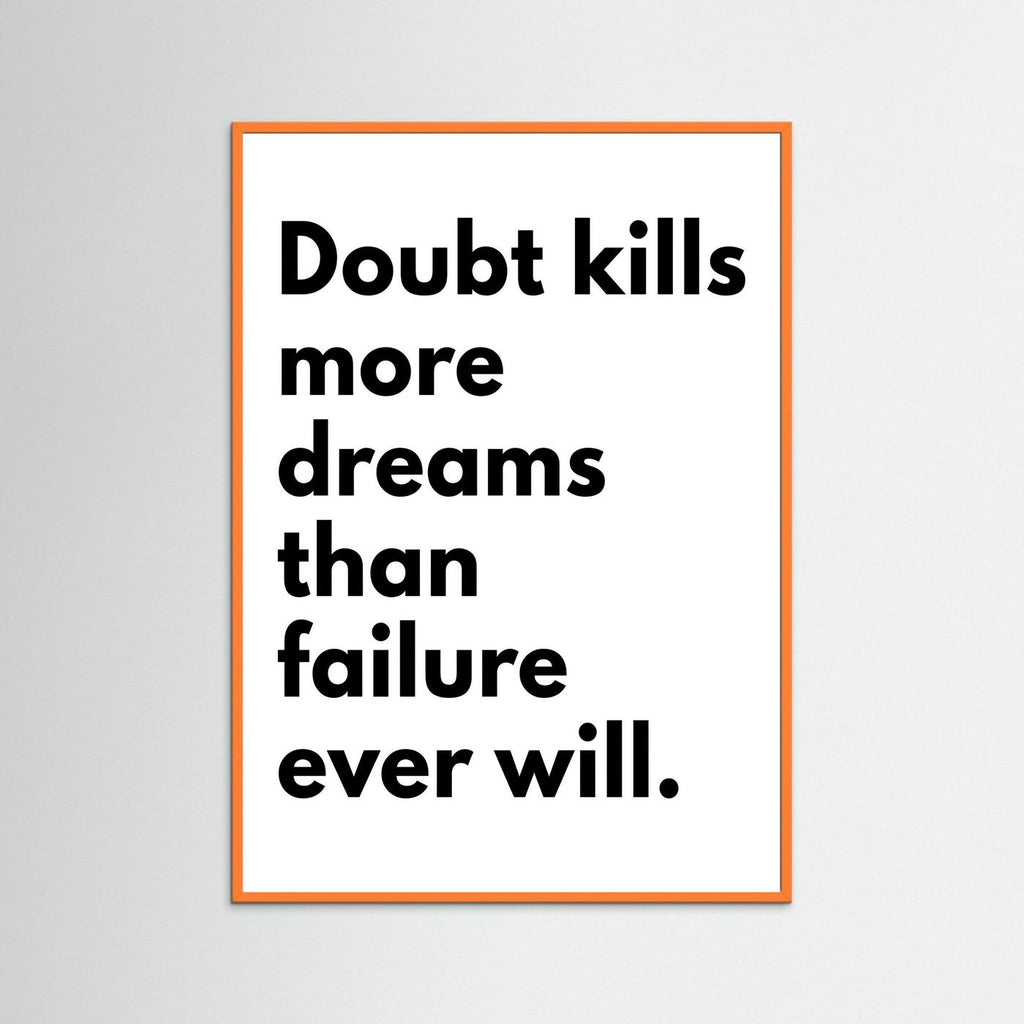 Doubt kills dreams