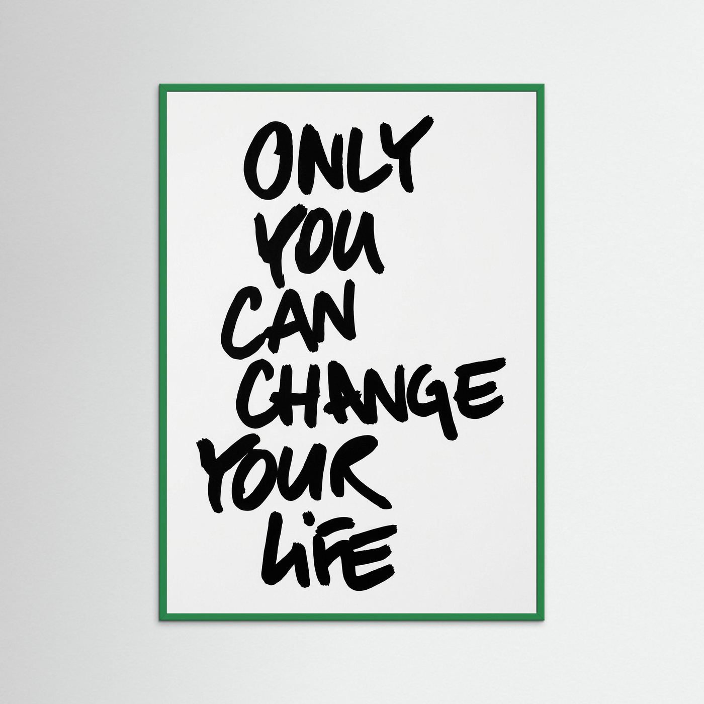 Only you can change