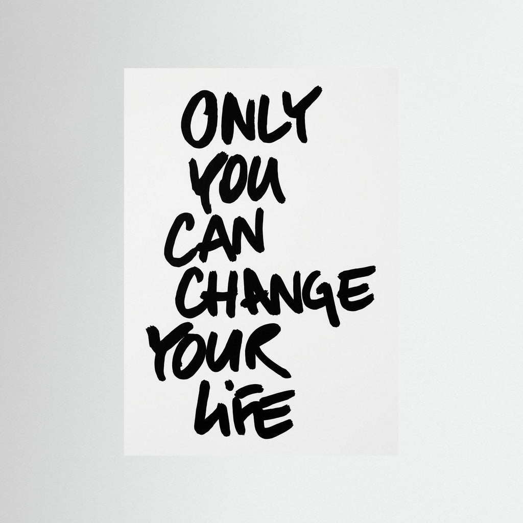 Only you can change