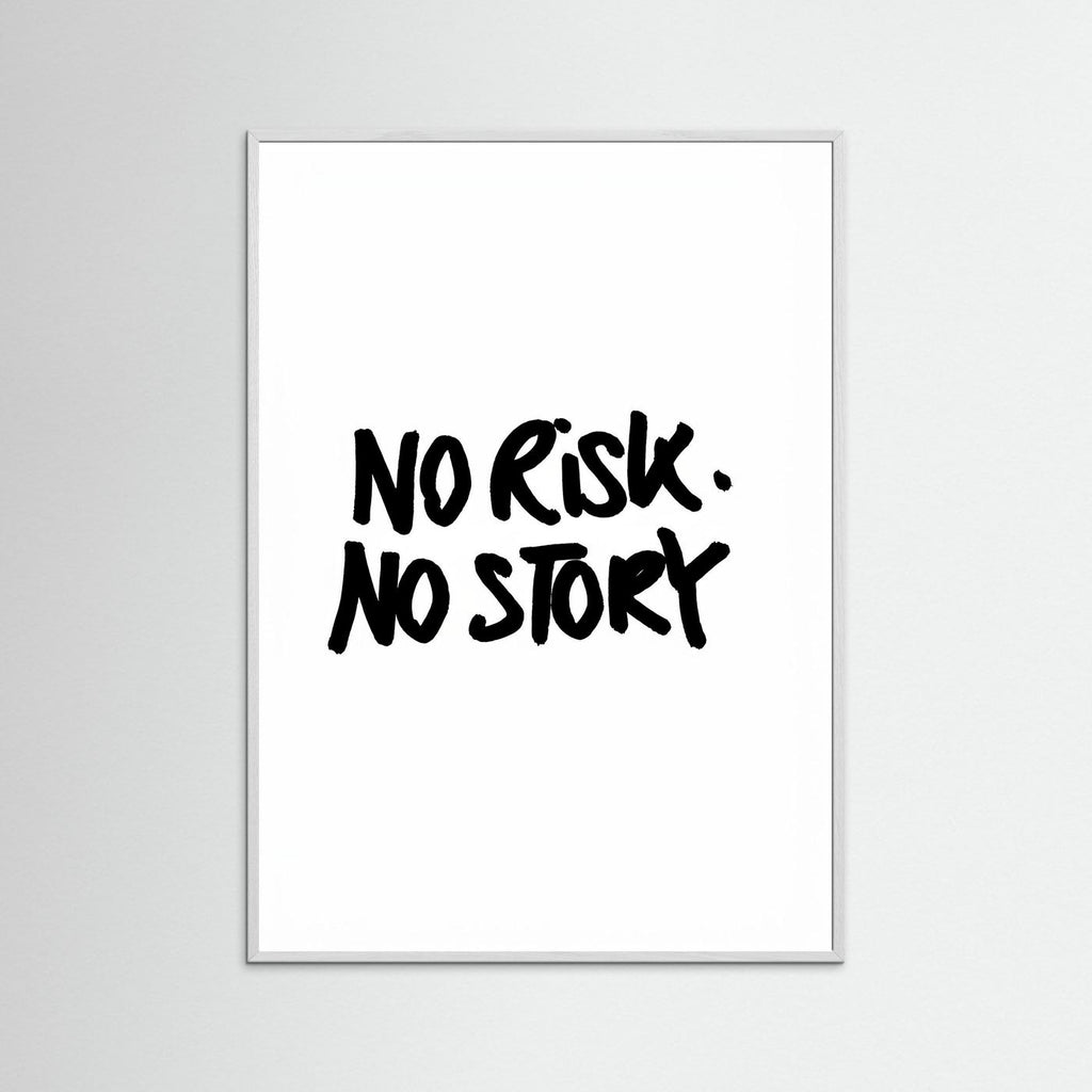 No risk No story I