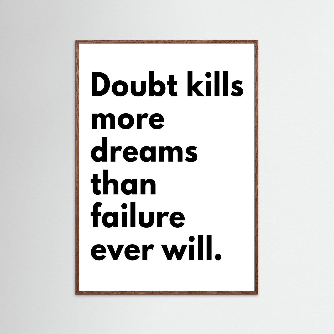 Doubt kills dreams