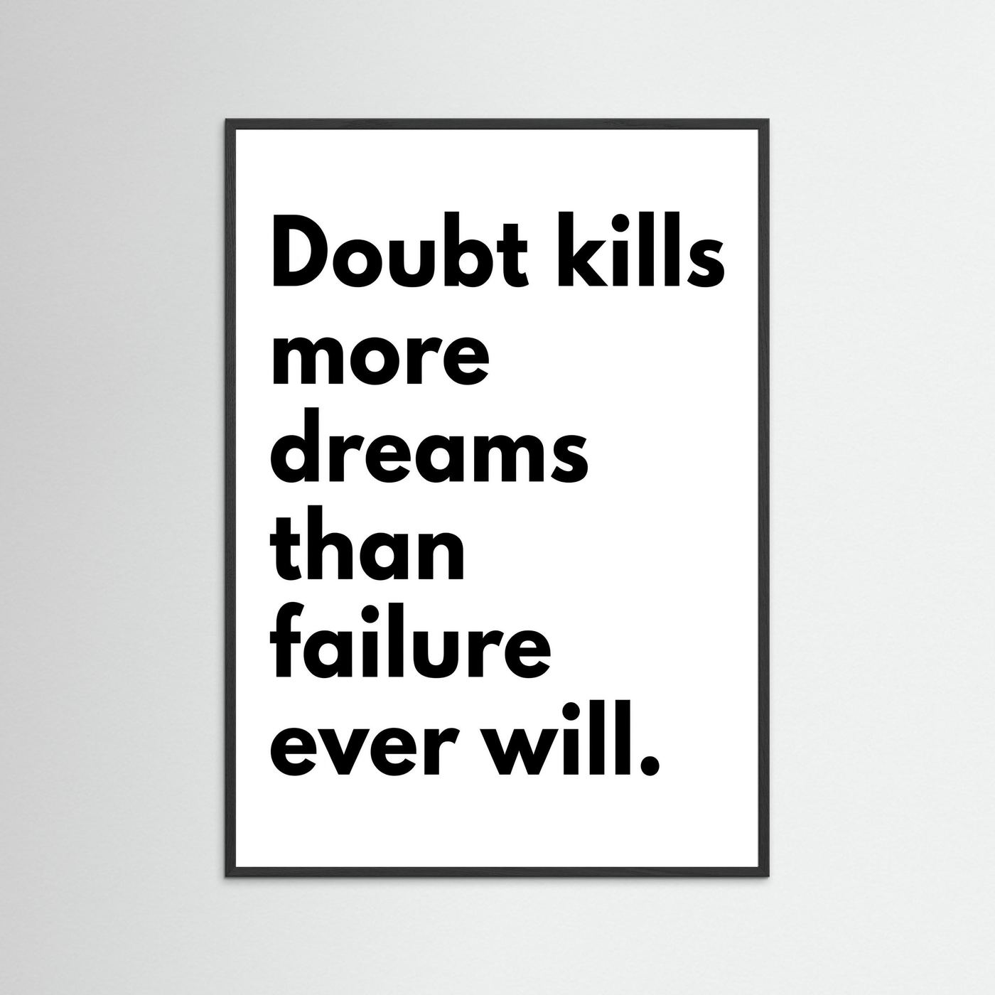 Doubt kills dreams