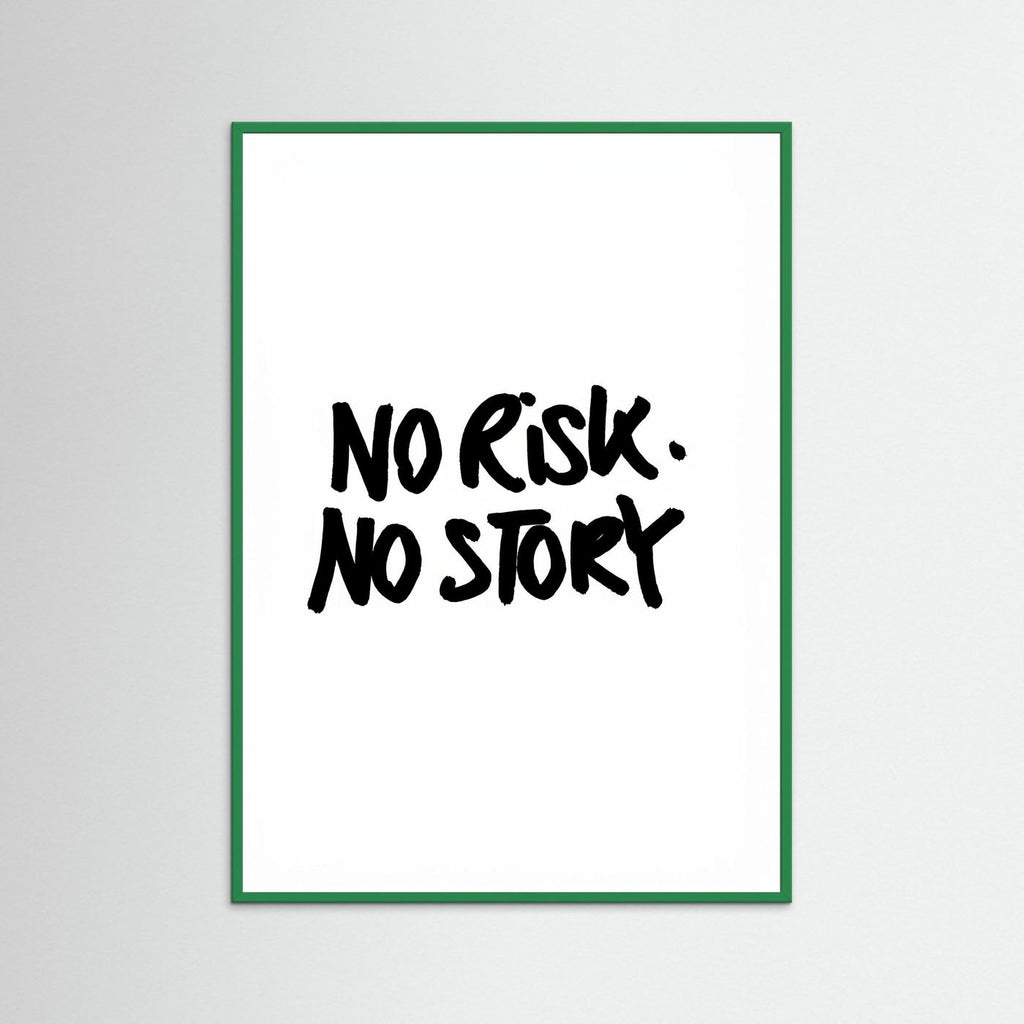 No risk No story I