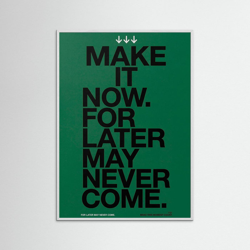 Make it now.