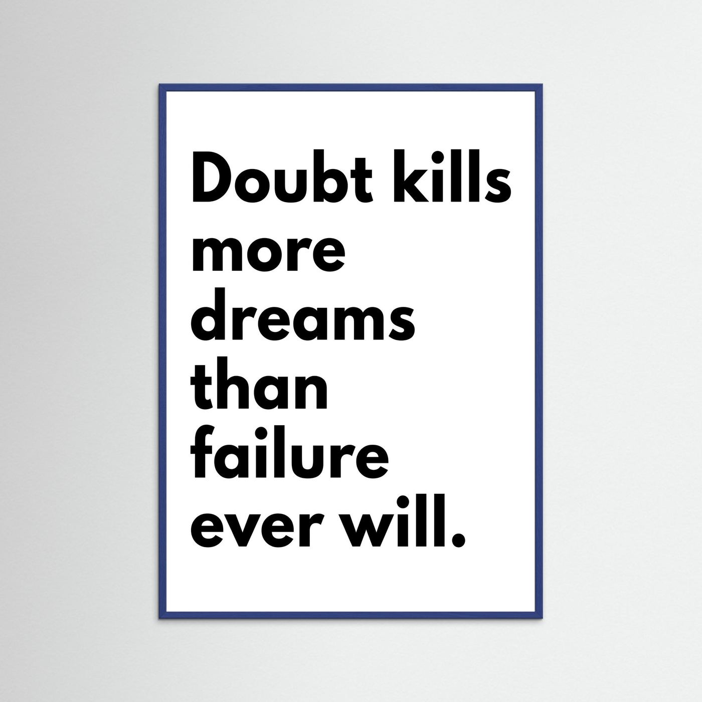 Doubt kills dreams