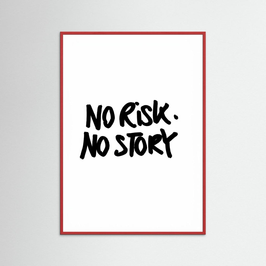 No risk No story I