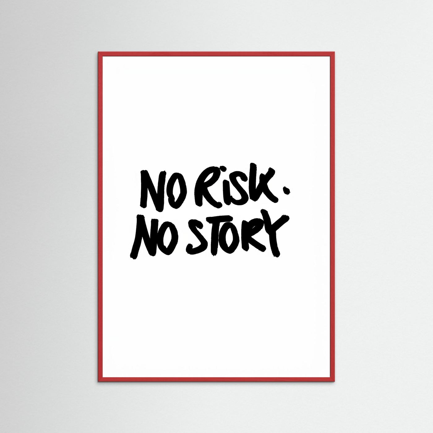 No risk No story I