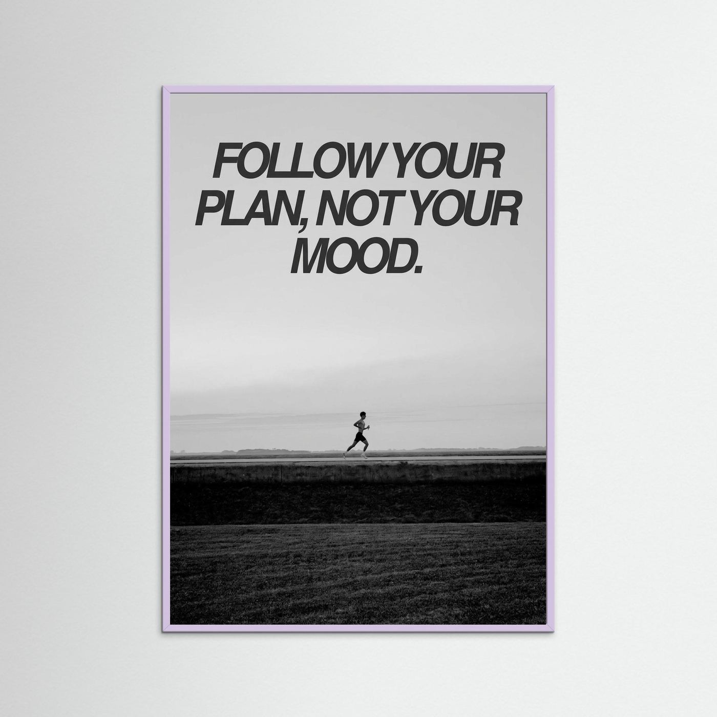 Follow your plan not your mood