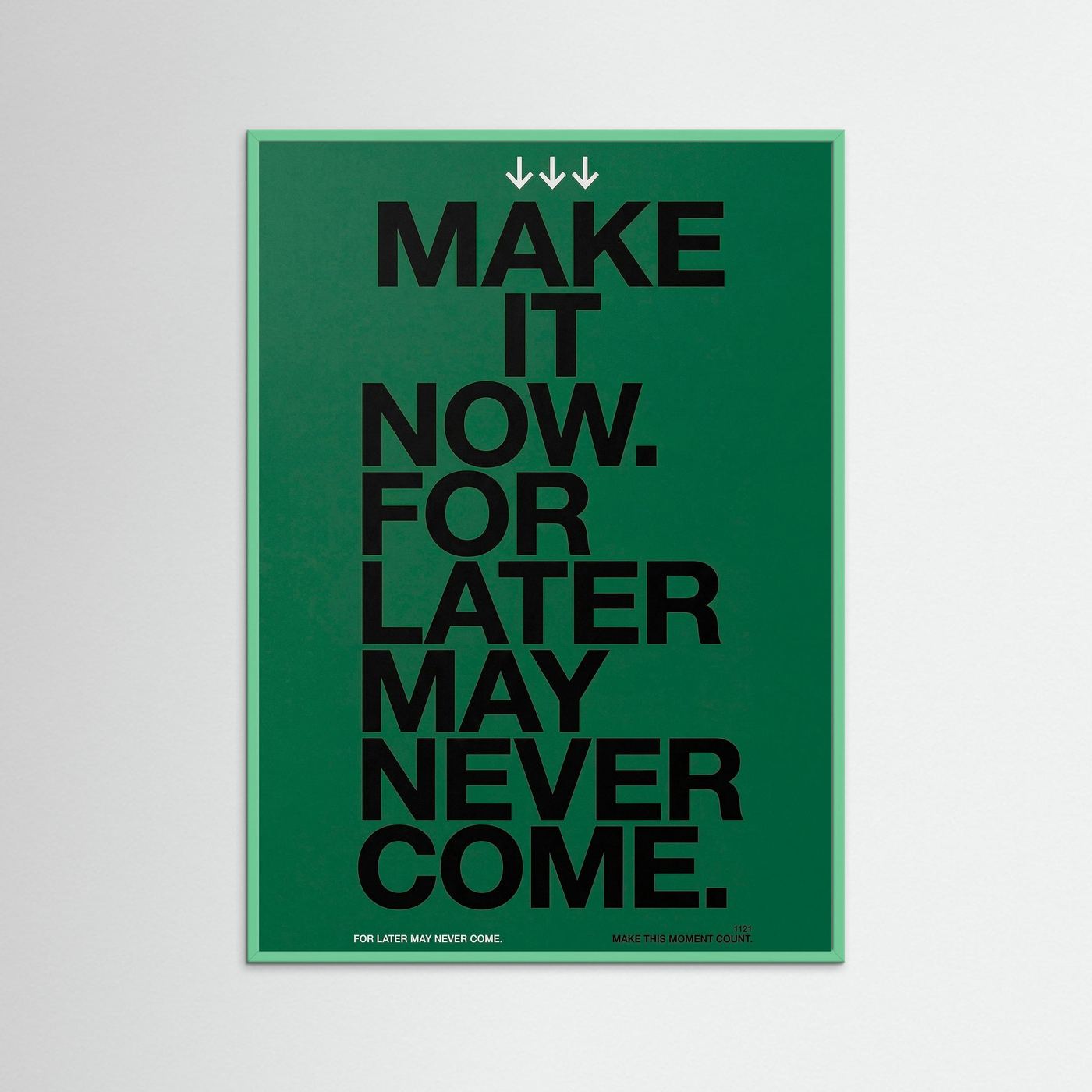 Make it now.