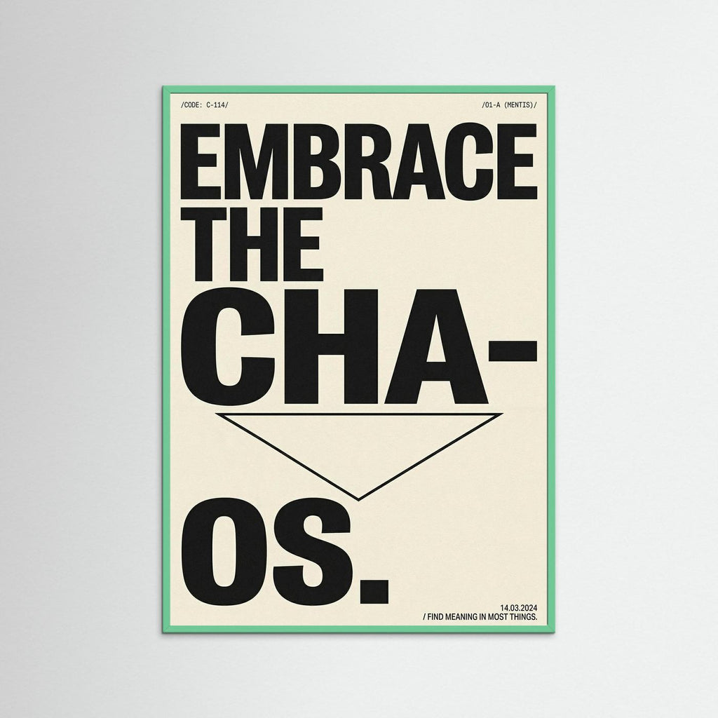 Embrace the Chaos