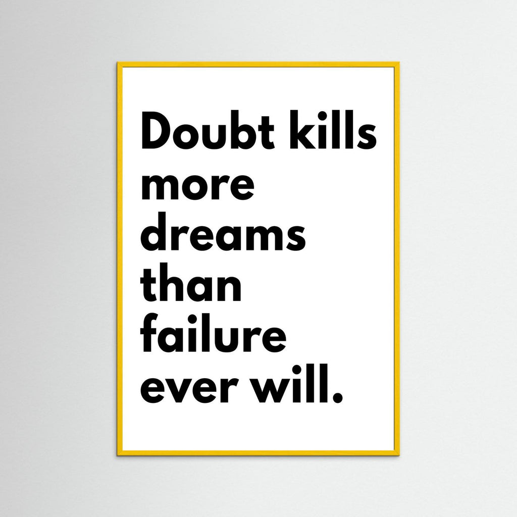 Doubt kills dreams