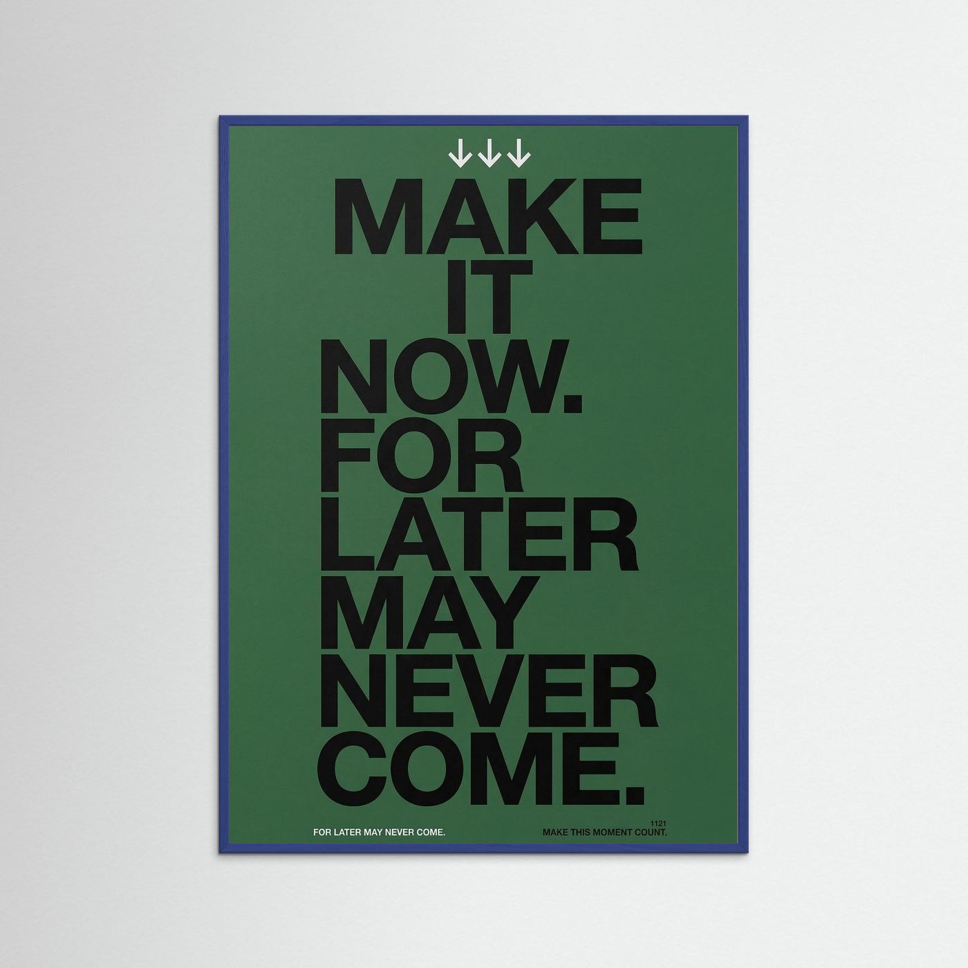 Make it now.