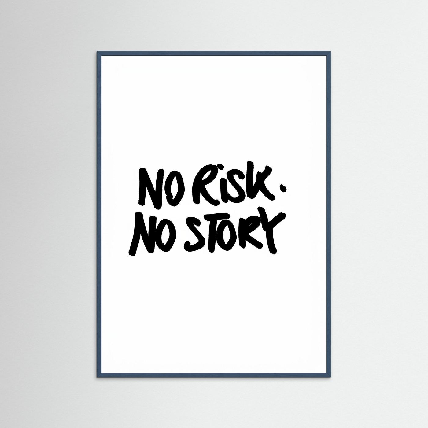 No risk No story I