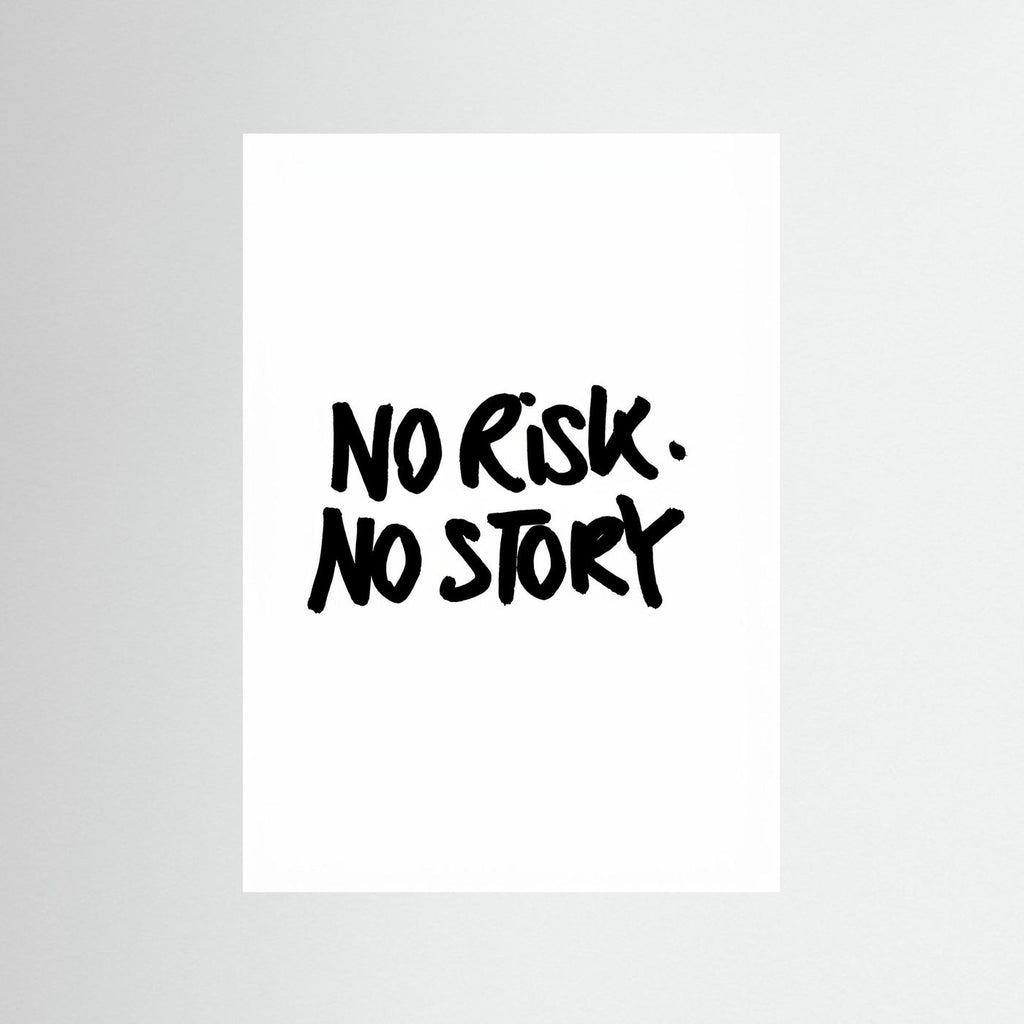 No risk No story I