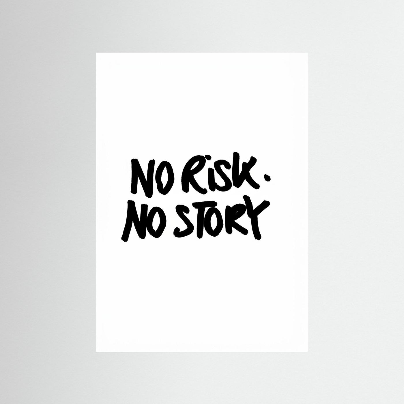No risk No story I